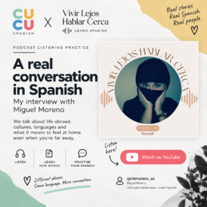 Spanish listening practice with Cucu Spanish and Vivir Lejos Hablar Cerca podcast